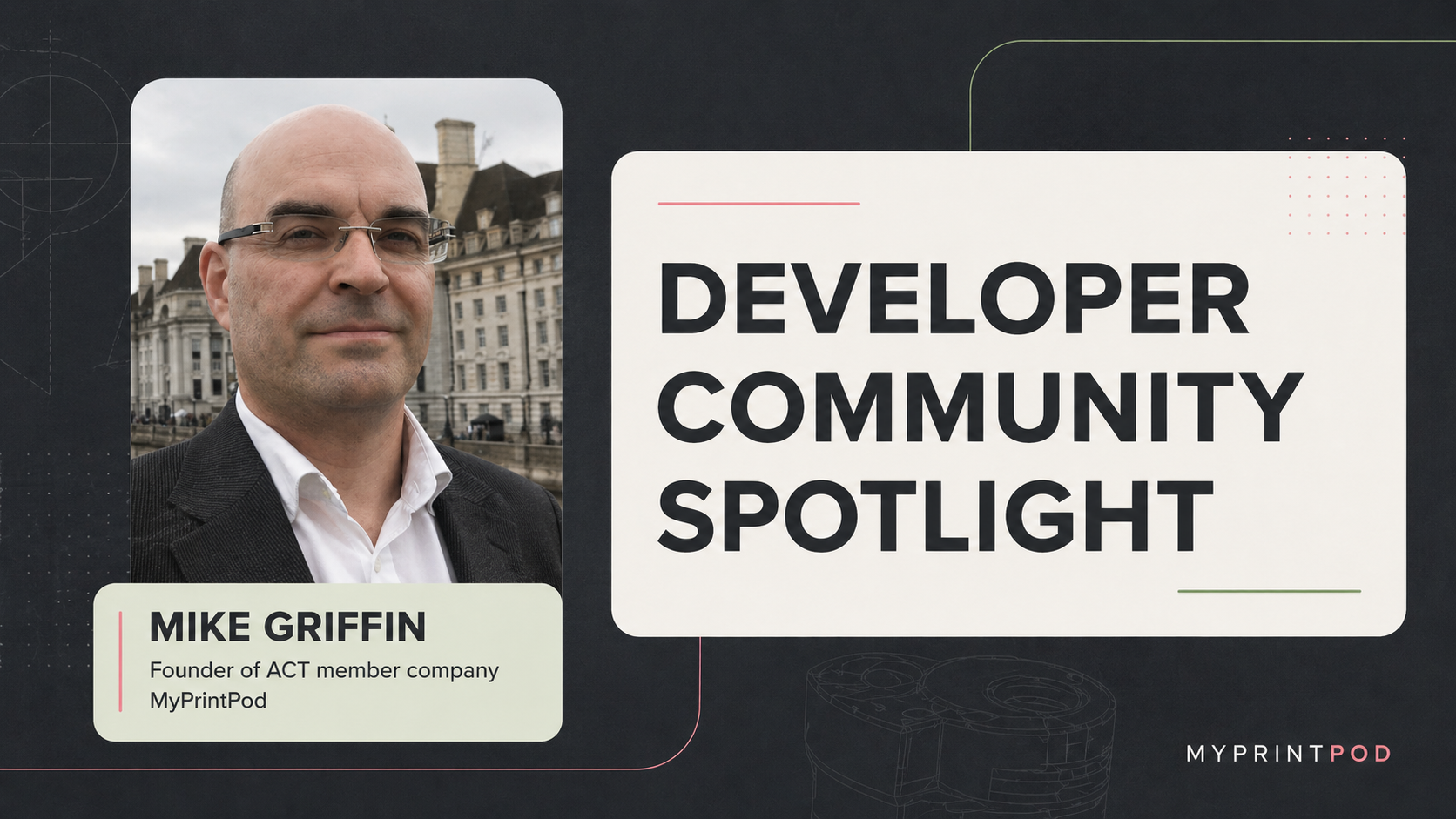 ACT developer community spotlight graphic for MyPrintPod